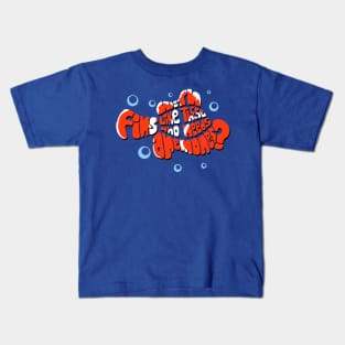 Cute Fish Movie Quote Joke Typography Kids T-Shirt